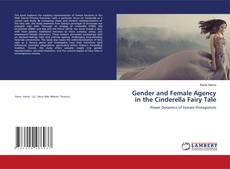 Bookcover of Gender and Female Agency in the Cinderella Fairy Tale