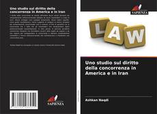 Bookcover of Uno studio sul diritto della concorrenza in America e in Iran