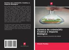Portada del libro de Química do crómio(VI): Cinética e Impacto Biológico
