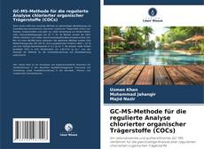Buchcover von GC-MS-Methode für die regulierte Analyse chlorierter organischer Trägerstoffe (COCs)