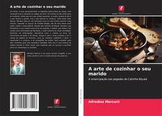 Portada del libro de A arte de cozinhar o seu marido