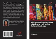 Buchcover von Hybrydowość jako proces poetycki w literaturze Petera Handkego