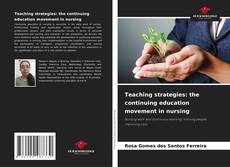 Teaching strategies: the continuing education movement in nursing的封面