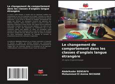 Buchcover von Le changement de comportement dans les classes d'anglais langue étrangère