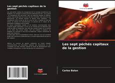 Couverture de Les sept péchés capitaux de la gestion