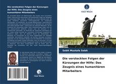 Portada del libro de Die versteckten Folgen der Kürzungen der Hilfe: Das Zeugnis eines humanitären Mitarbeiters