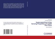 Portada del libro de Supercapacitive & Gas Sensing Properties of La2O3 Thin Films