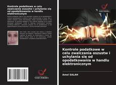 Couverture de Kontrole podatkowe w celu zwalczania oszustw i uchylania się od opodatkowania w handlu elektronicznym