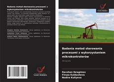 Copertina di Badania metod sterowania procesami z wykorzystaniem mikrokontrolerów