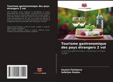 Copertina di Tourisme gastronomique des pays étrangers 2 vol