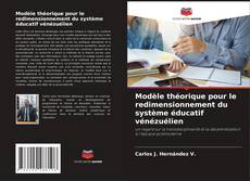 Copertina di Modèle théorique pour le redimensionnement du système éducatif vénézuélien