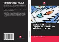 Bookcover of Chefes de Missão da Legação de Espanha em Istambul 1779-1930