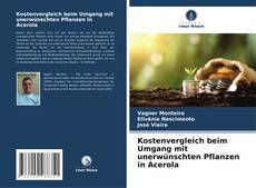 Kostenvergleich beim Umgang mit unerwünschten Pflanzen in Acerola的封面