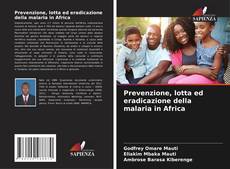 Prevenzione, lotta ed eradicazione della malaria in Africa kitap kapağı