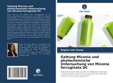 Buchcover von Gattung Miconia und phytochemische Untersuchung von Miconia ferruginata DC
