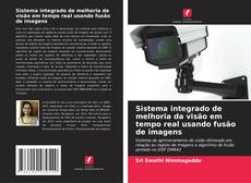 Sistema integrado de melhoria da visão em tempo real usando fusão de imagens的封面
