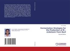 Portada del libro de Fermentation Strategies for the Production of δ – endotoxin from Bacil