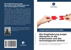 Die Eingliederung junger Menschen in die Arbeitswelt und das technologische Umfeld kitap kapağı
