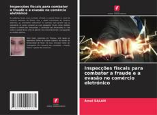 Bookcover of Inspecções fiscais para combater a fraude e a evasão no comércio eletrónico