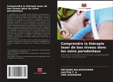 Copertina di Comprendre la thérapie laser de bas niveau dans les soins parodontaux