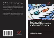 Copertina di Szefowie misji hiszpańskiego poselstwa w Stambule 1779-1930