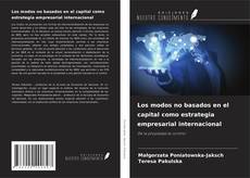 Copertina di Los modos no basados en el capital como estrategia empresarial internacional