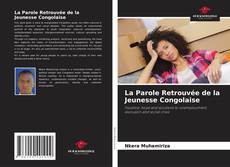 Bookcover of La Parole Retrouvée de la Jeunesse Congolaise