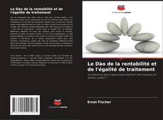 Bookcover of Le Dào de la rentabilité et de l'égalité de traitement