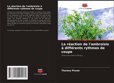 Borítókép a  La réaction de l'ambroisie à différents rythmes de coupe - hoz