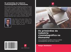 Os primórdios da indústria cinematográfica na Alemanha的封面