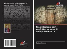 Riabilitazione post-conflitto: un caso di studio della FATA的封面