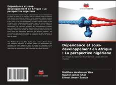 Portada del libro de Dépendance et sous-développement en Afrique : La perspective nigériane