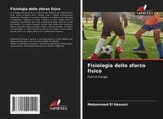 Couverture de Fisiologia dello sforzo fisico
