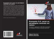 Bookcover of Economia 5.0: verso un paradigma centrato sul valore