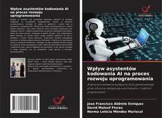 Обложка Wpływ asystentów kodowania AI na proces rozwoju oprogramowania