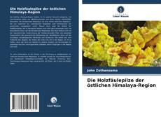 Die Holzfäulepilze der östlichen Himalaya-Region的封面