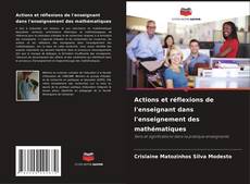 Couverture de Actions et réflexions de l'enseignant dans l'enseignement des mathématiques