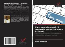 Copertina di Fałszywe wiadomości i wyzwania prawdy w epoce cyfrowej