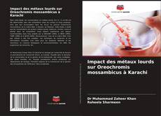 Обложка Impact des métaux lourds sur Oreochromis mossambicus à Karachi
