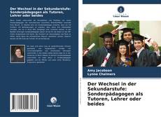 Couverture de Der Wechsel in der Sekundarstufe: Sonderpädagogen als Tutoren, Lehrer oder beides