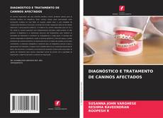 Bookcover of DIAGNÓSTICO E TRATAMENTO DE CANINOS AFECTADOS