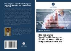 Buchcover von Die mögliche Veröffentlichung von World of Warcraft auf PlayStation 4 mit VR