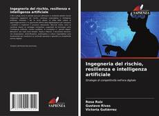 Bookcover of Ingegneria del rischio, resilienza e intelligenza artificiale