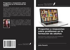 Capa do livro de Preguntas y respuestas sobre problemas en la formación de adultos 