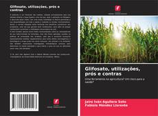 Buchcover von Glifosato, utilizações, prós e contras