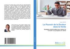 Bookcover of Le Pouvoir de la Douleur dans la Vente