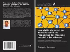 Copertina di Una visión de la red de alianzas sobre las respuestas del mercado bursátil a las alianzas