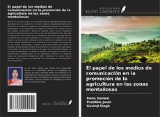 Обложка El papel de los medios de comunicación en la promoción de la agricultura en las zonas montañosas