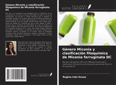 Copertina di Género Miconia y clasificación fitoquímica de Miconia ferruginata DC