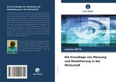 Buchcover von Die Grundlage von Messung und Modellierung in der Wirtschaft